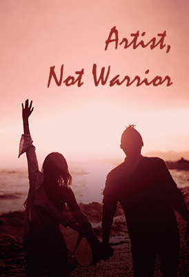 Artist, Not Warrior