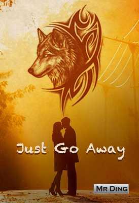 Just Go Away
