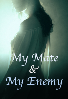 My Mate and My Enemy