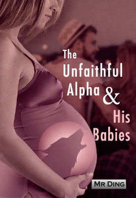 The Unfaithful Alpha and His Babies
